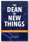 Book cover of the Dean of New Things, written by CUNY SPS Dean Emeritus John Mogulescu