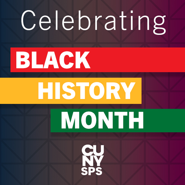 Artwork for the CUNY SPS Black History Month commemoration