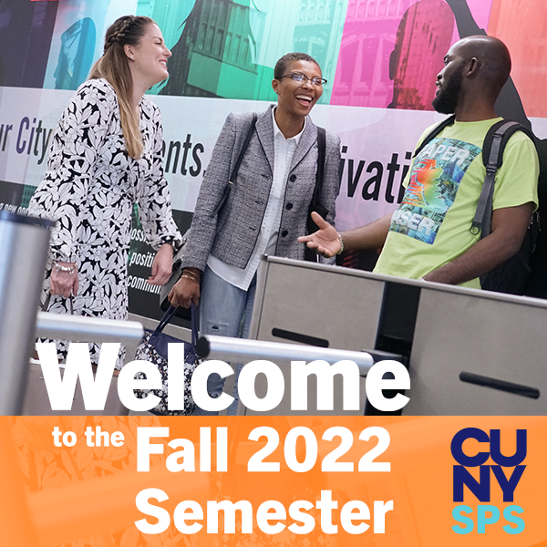 to the Fall 2022 Semester CUNY School of Professional Studies