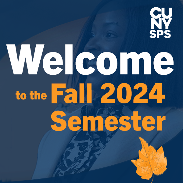 Welcome to Fall 2024 at CUNY SPS