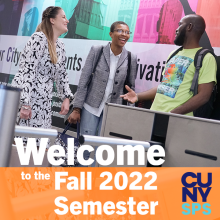 Three students smiling in lobby of CUNY SPS campus above phrase that reads "Welcome to the Fall 2022 Semester" next to CUNY SPS logo