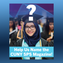 Image of a smiling female CUNY SPS graduate with a question mark above her head. The words "Help Us Name the CUNY SPS Magazine!" below.